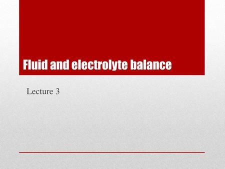 Fluid and electrolyte balance