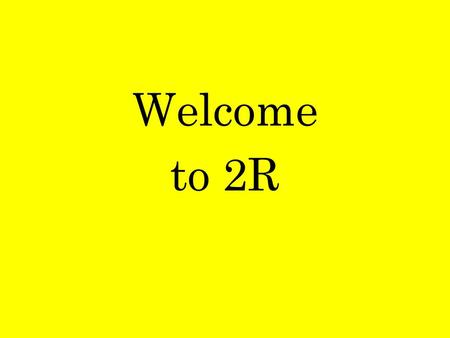 Welcome to 2R.