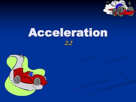 Acceleration 2.2.