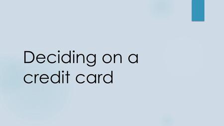 Deciding on a credit card