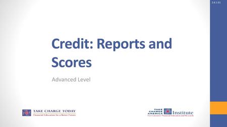 Credit: Reports and Scores