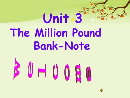 Unit 3 The Million Pound Bank-Note welcome