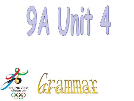 9A Unit 4 Grammar.