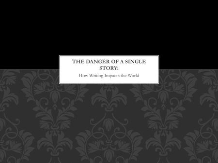 The Danger of a Single story: