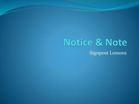 Notice & Note Signpost Lessons.