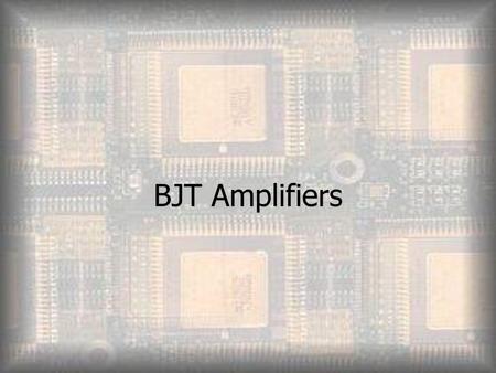 BJT Amplifiers.