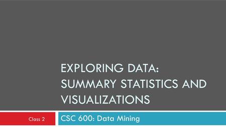 Exploring Data: Summary Statistics and Visualizations