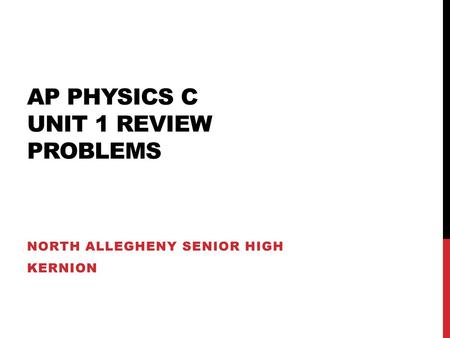 AP Physics C Unit 1 Review Problems