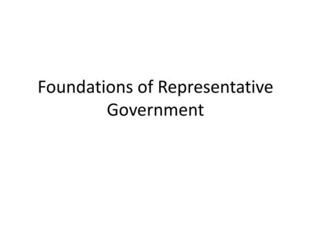 Foundations of Representative Government