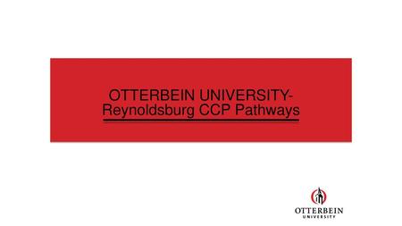 OTTERBEIN UNIVERSITY- Reynoldsburg CCP Pathways