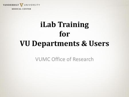 iLab Training for VU Departments & Users