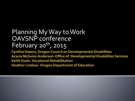 Planning My Way to Work OAVSNP conference February 20th, 2015