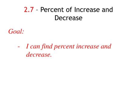 2.7 – Percent of Increase and Decrease