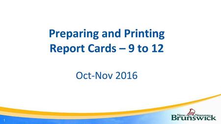 Preparing and Printing Report Cards – 9 to 12 Oct-Nov 2016