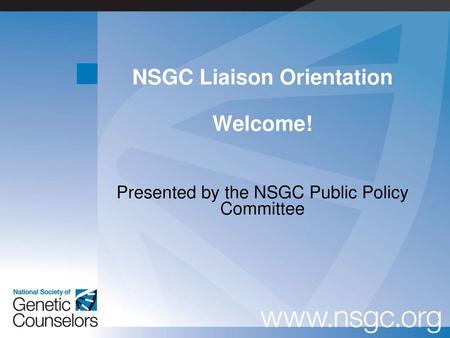NSGC Liaison Orientation Welcome!