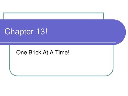 Chapter 13! One Brick At A Time!.
