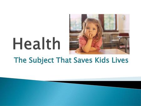 The Subject That Saves Kids Lives
