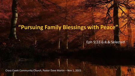 “Pursuing Family Blessings with Peace”