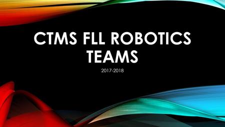 CTMS FLL RoboTics Teams