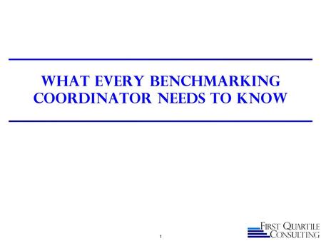 What every benchmarking coordinator needs to know