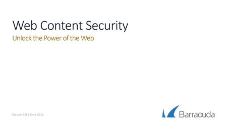 Web Content Security Unlock the Power of the Web