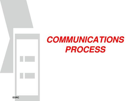 COMMUNICATIONS PROCESS