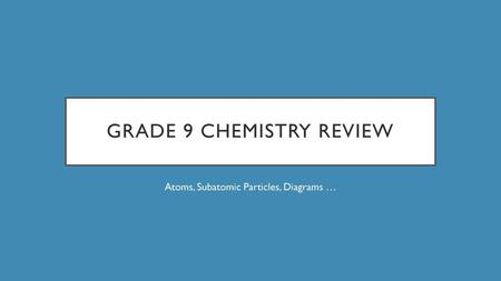 Grade 9 Chemistry review