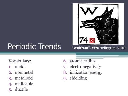 Periodic Trends Vocabulary: atomic radius metal electronegativity