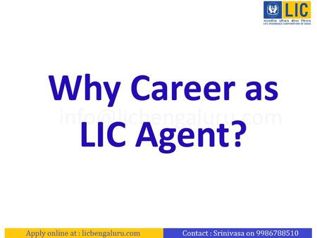 Why Career as LIC Agent? info@licbengaluru.com.