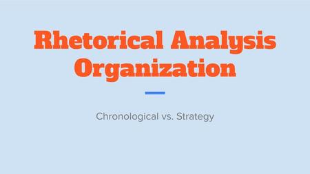 Rhetorical Analysis Organization