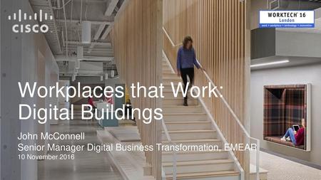 Workplaces that Work: Digital Buildings