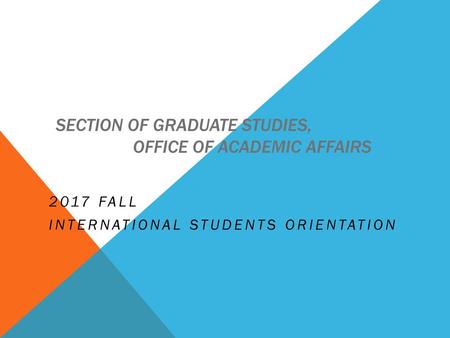 SECTION OF GRADUATE STUDIES, OFFICE OF ACADEMIC AFFAIRS