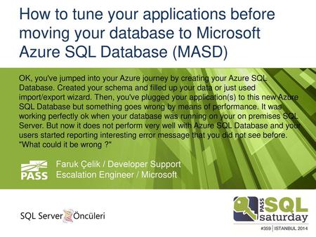 How to tune your applications before moving your database to Microsoft Azure SQL Database (MASD) OK, you've jumped into your Azure journey by creating.