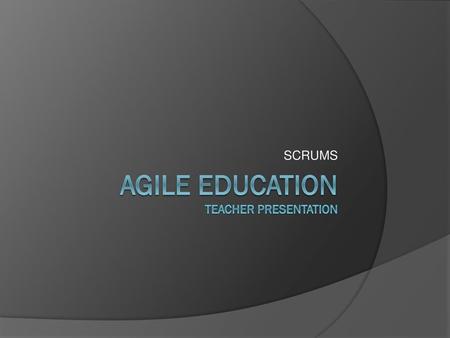 Agile Education Teacher Presentation