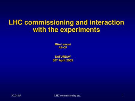 LHC commissioning and interaction with the experiments