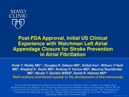 Post-FDA Approval, Initial US Clinical Experience with Watchman Left Atrial Appendage Closure for Stroke Prevention in Atrial Fibrillation Vivek Y. Reddy.