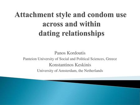 Attachment style and condom use across and within dating relationships