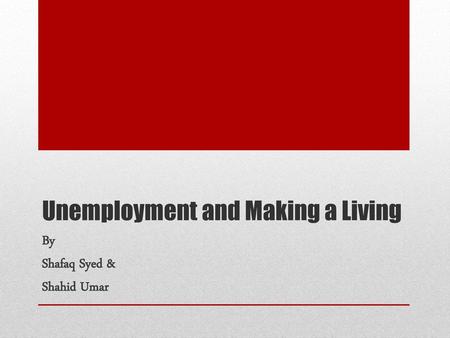 Unemployment and Making a Living