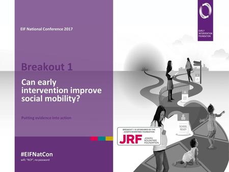 Breakout 1 Can early intervention improve social mobility?