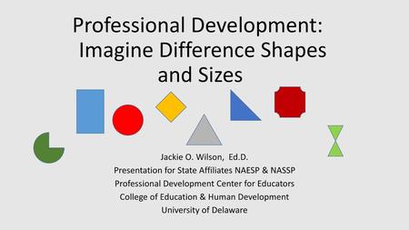 Professional Development: Imagine Difference Shapes and Sizes