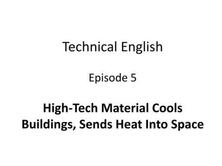High-Tech Material Cools Buildings, Sends Heat Into Space