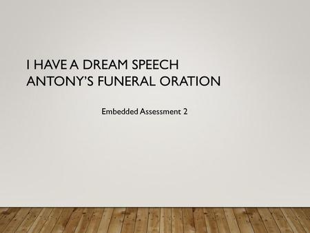 I Have a Dream Speech Antony’s Funeral Oration