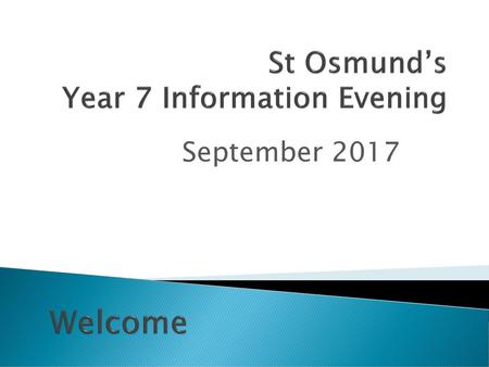 St Osmund’s Year 7 Information Evening