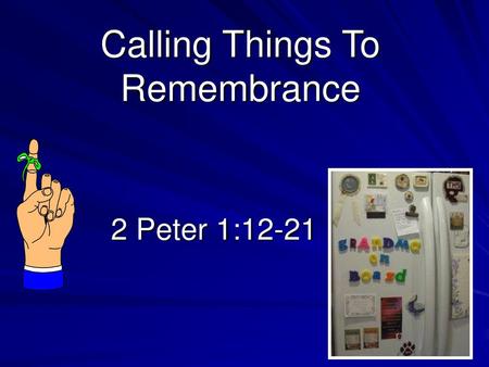 Calling Things To Remembrance