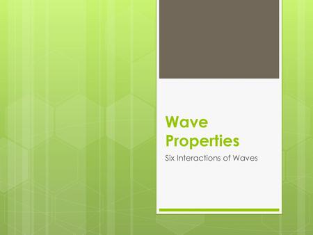 Six Interactions of Waves
