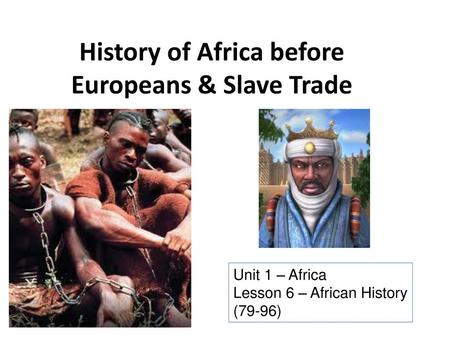 History of Africa before Europeans & Slave Trade