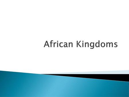 African Kingdoms.
