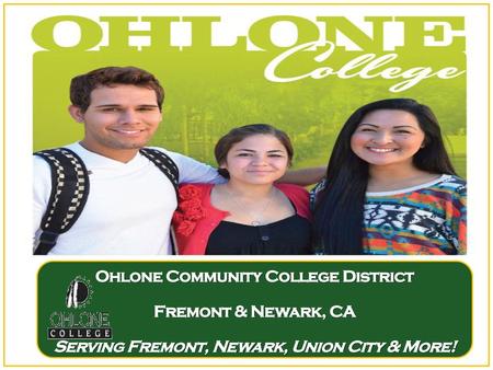 Ohlone Community College District Fremont & Newark, CA