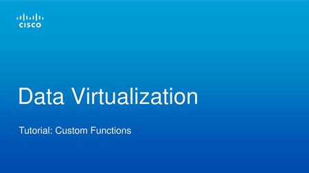 Data Virtualization Tutorial: Custom Functions