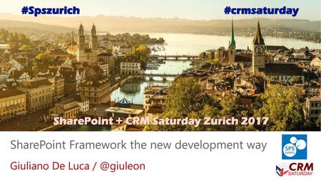 SharePoint + CRM Saturday Zurich 2017